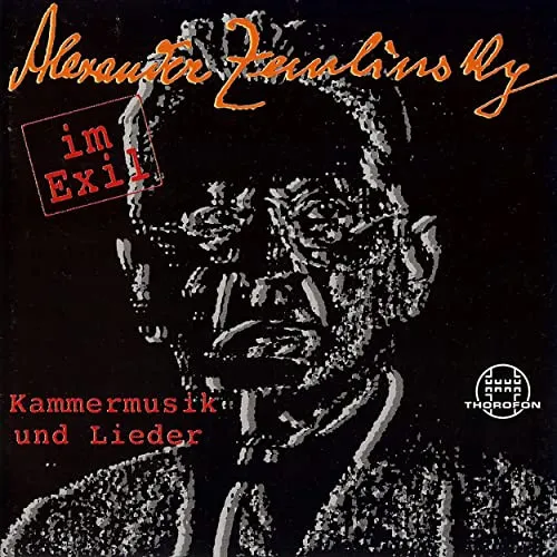 Zemlinsky Im Exil - Kammermusik Und Lieder