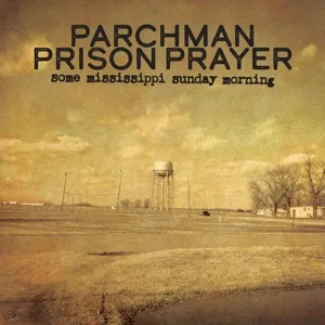 Parchman Prison Prayer-Some Mississippi Sunday Mor
