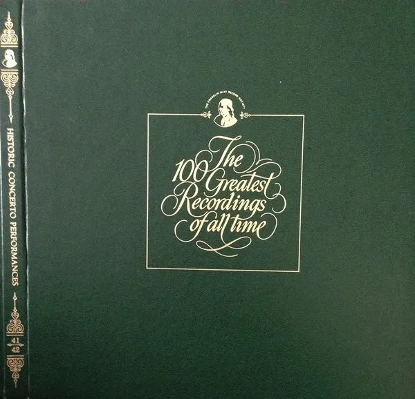 The 100 Greatest Recordings Of All Time: Records 41 & 42: Historic Concerto Performances
