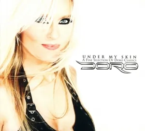 Under My Skin: A Fine Selection Of Doro Classics