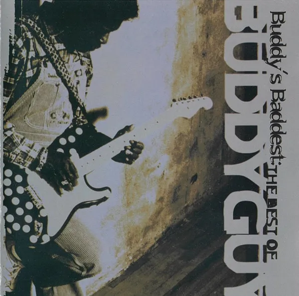 Buddy's Baddest: The Best Of Buddy Guy