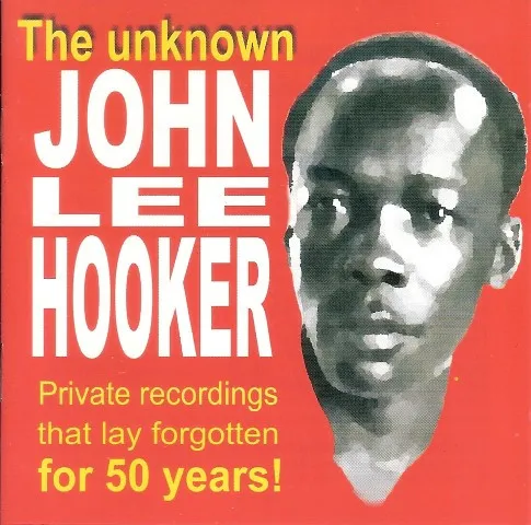 The Unknown John Lee Hooker - 1949 Recordings