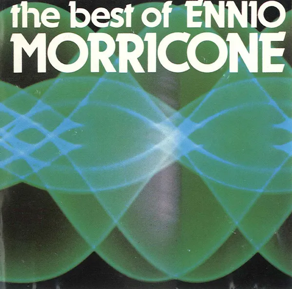 The Best Of Ennio Morricone