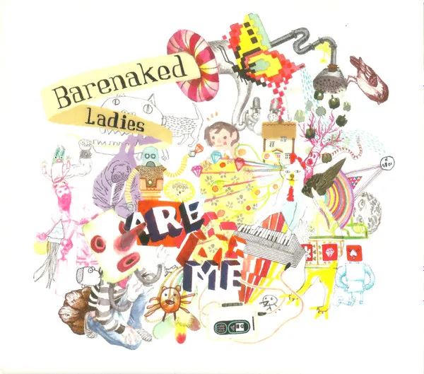Barenaked Ladies Are Me