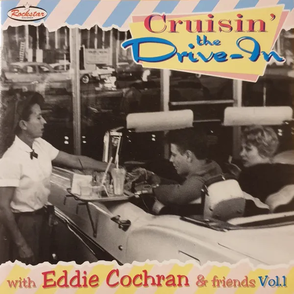 Cruisin' The Drive-In With Eddie Cochran & Friends (Volume 1)