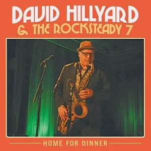 The Dave Hillyard Rocksteady 7