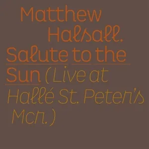 Salute To the Sun - Live At Halle St. Peter's