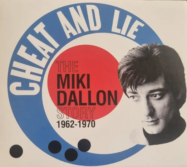 Cheat and Lie - the Miki Dallon Story 1962-1970