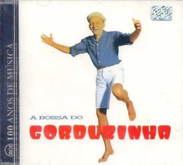 A Bossa Do Gordurinha