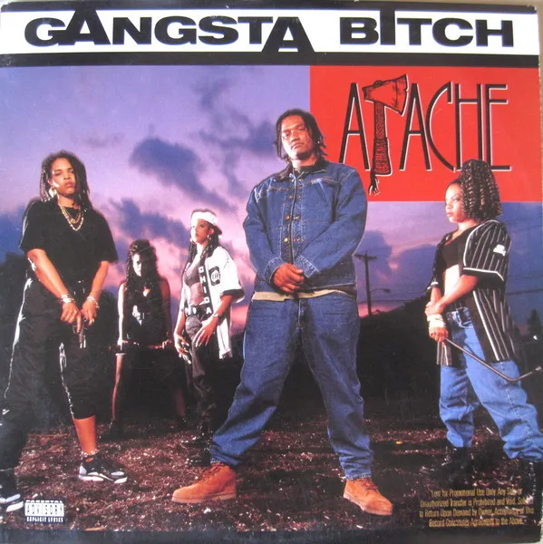 Gangsta Bitch / Apache Ain't Shit