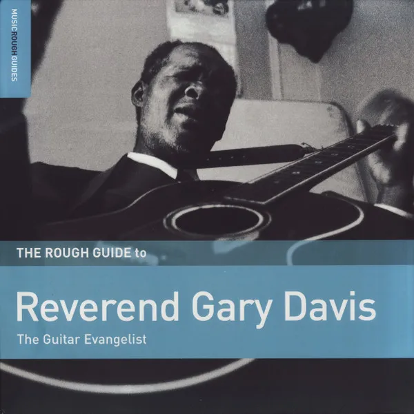 The Rough Guide To Reverend Gary Davis (The Guitar Evangelist)