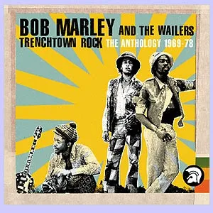 Trenchtown Rock (Anthology '69 - '78)