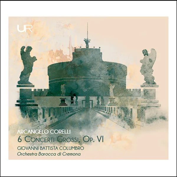 6 Concerti Grossi Op. VI (Orchestration by Giovanni Battista Columbro)
