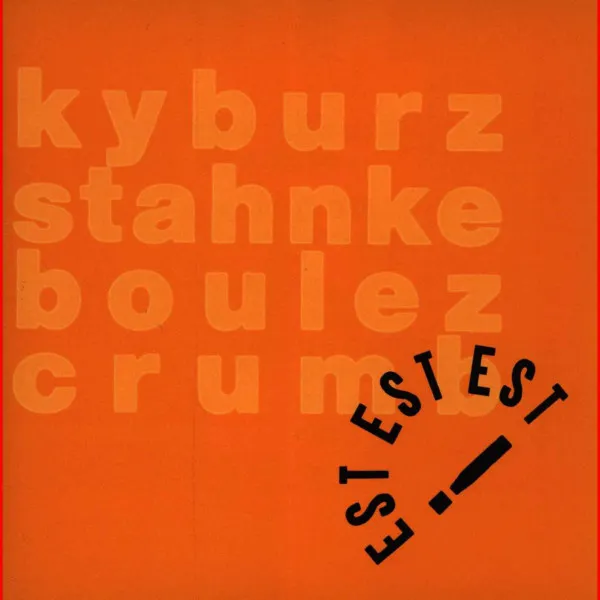 Kyburz Stahnke Boulez Crumb