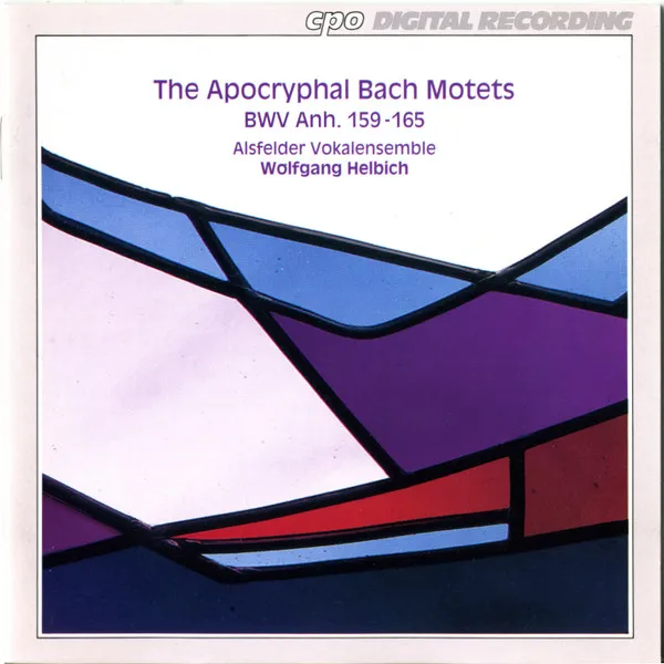 The Apocryphal Bach Motets (BWV Anh. 159 — 165)