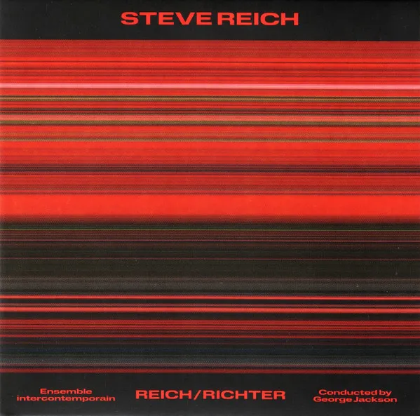 STEVE REICH: REICH/RICHTER