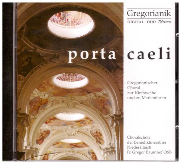 Porta Caeli · Gregorianischer Choral Zur Kirchweihe Und Zu Marienfesten