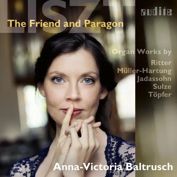 Liszt - The Friend And Paragon