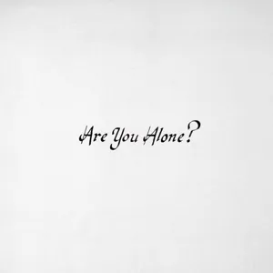 Are You Alone?