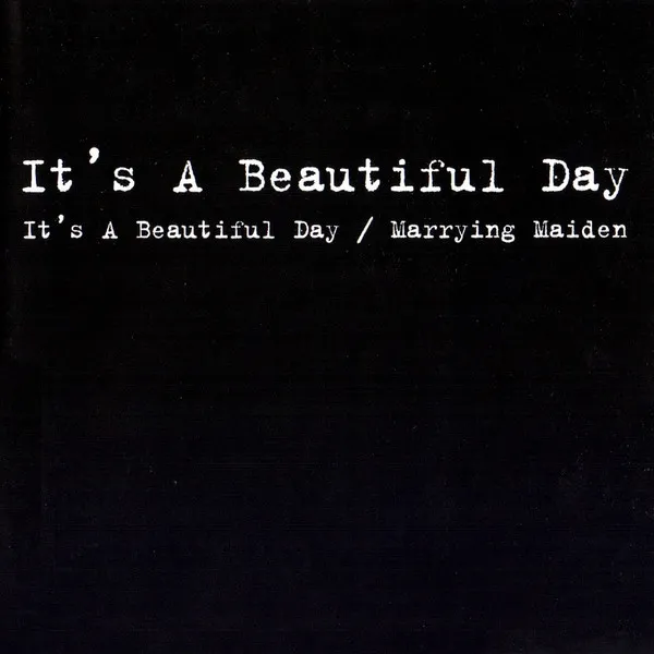 It's A Beautiful Day / Marrying Maiden