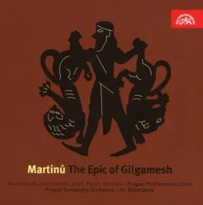 Martinů: Epos o Gilgamešovi. Kantáta pro sóla, sbor a orchestr