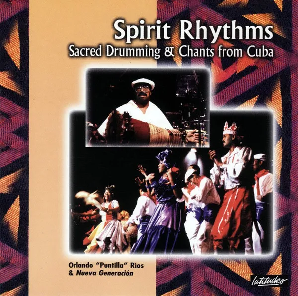 Spirit Rhythms (Sacred Drumming & Chants From Cuba)