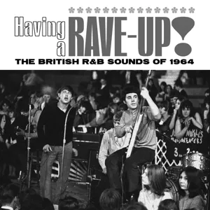 Having a Rave Up! the British R&B Sounds of 1964
