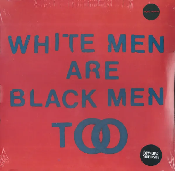 White Men Are Black Men Too