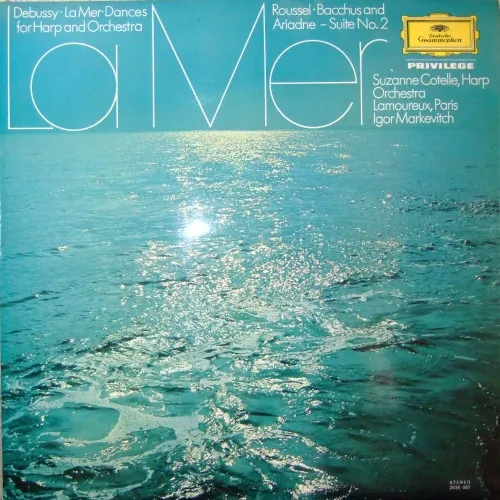 La Mer / Bacchus Et Ariane (2nd Suite) / Danse Sacrée Et Danse Profane