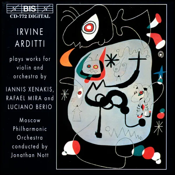 Irvine Arditti Plays Works For Violin And Orchestra By Iannis Xenakis, Rafael Mira And Luciano Berio