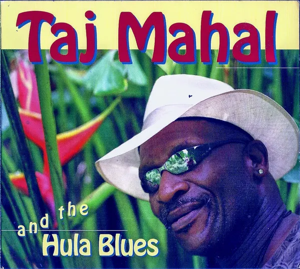 Taj Mahal And The Hula Blues