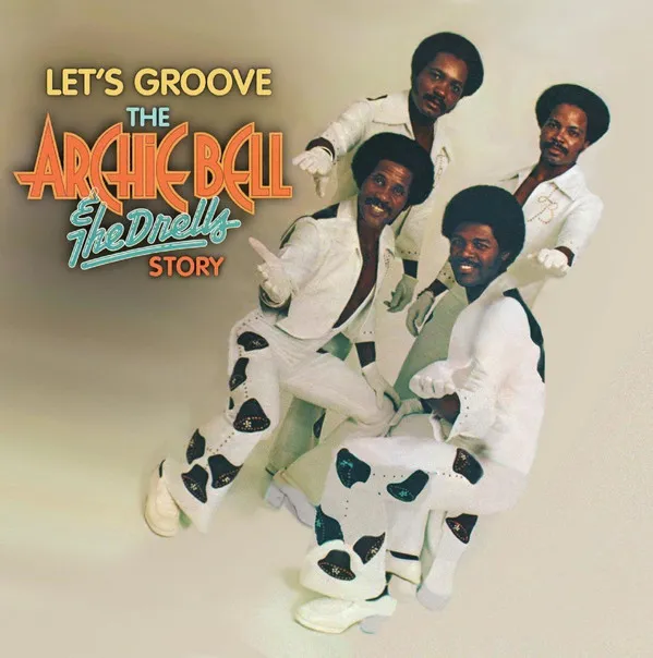 Let's Groove (The Archie Bell & The Drells Story)