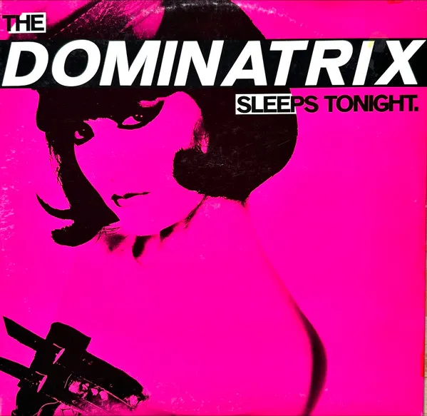 The Dominatrix Sleeps Tonight