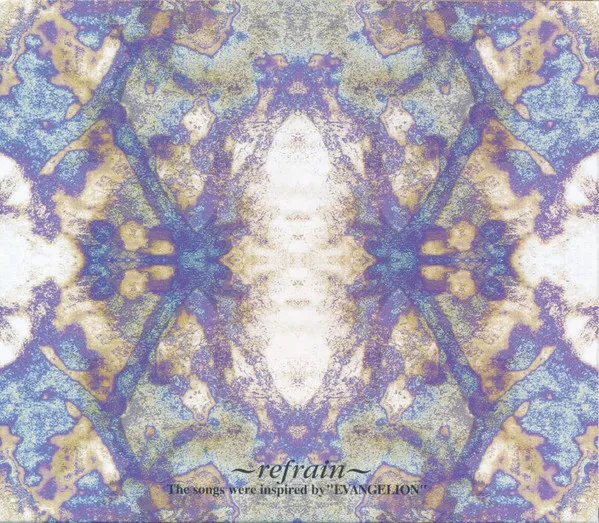 ~Refrain~ The Songs Were Inspired By "Evangelion"