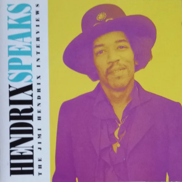 Hendrix Speaks (The Jimi Hendrix Interviews)