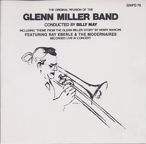 The Original Reunion Of The Glenn Miller Band (Recorded Live In Concert)