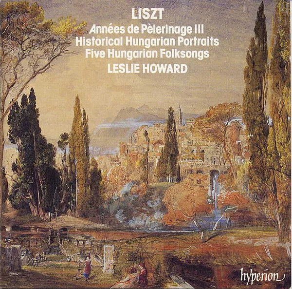 Années de Pèlerinage III; Historical Hungarian Portraits; Five Hungarian Folksongs