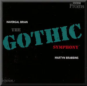 Brian: Symphony No. 1 "the Gothic Symphony"