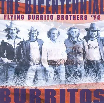 Flying Burrito Brothers 76-The Bicentennial Burritos