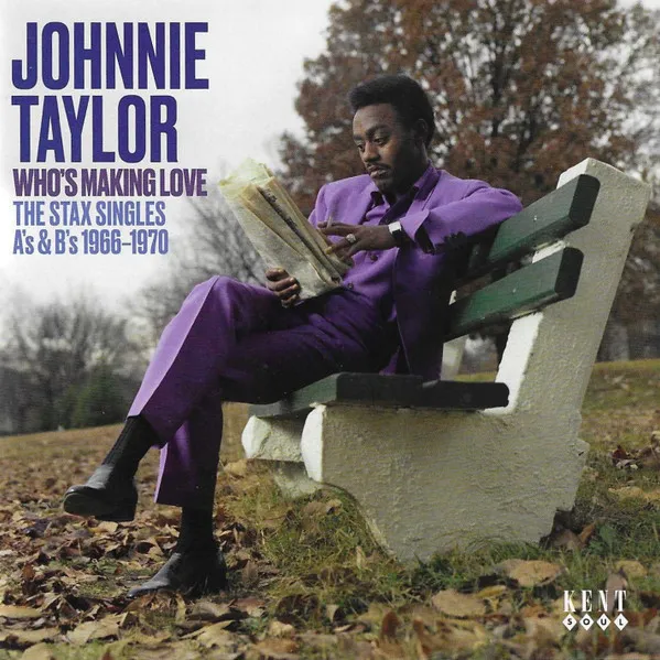 Who's Making Love:  The Stax Singles A's & B's 1966-1970