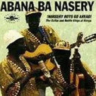 !Nursery Boys Go Ahead! (The Guitar and Bottle Kings of Kenya)