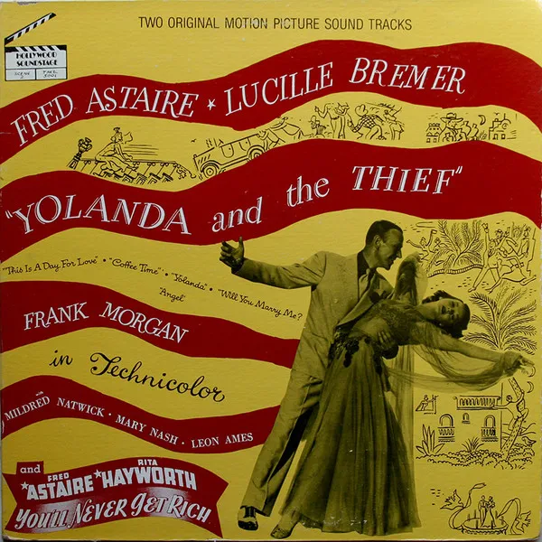 Yolanda And The Thief / You'll Never Get Rich