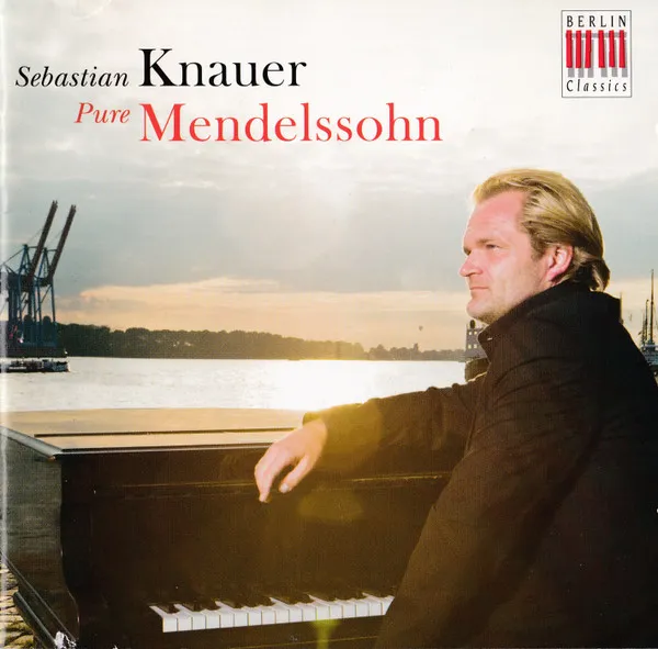Mendelssohn: Pure Mendelssohn; Sebastian Knauer
