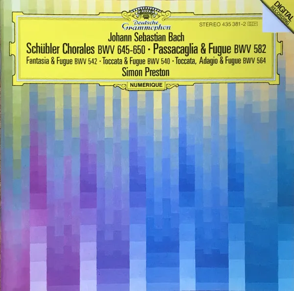 Schübler Chorales BWV 645-650 - Passacaglia & Fugue BWV 582 - Fantasia & Fugue BWV 542 - Toccata & Fugue BWV 540 - Toccata, Adagio & Fugue BWV 564