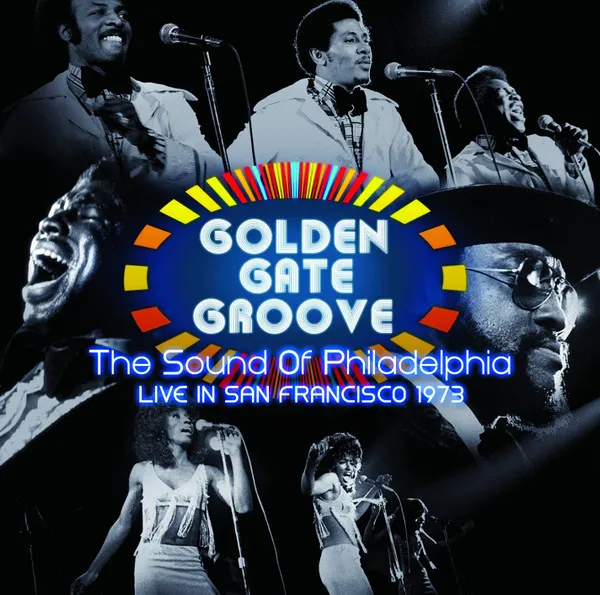 Golden Gate Groove: The Sound Of Philadelphia - Live In San Francisco (Limited Edition)