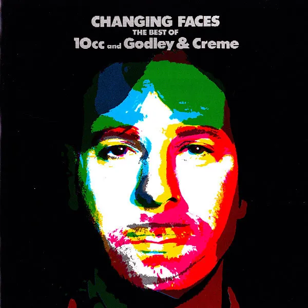 Changing Faces - The Best Of 10cc And Godley & Creme