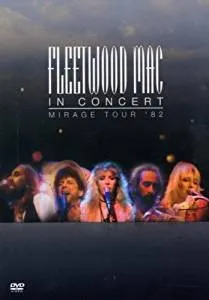 Fleetwood Mac In Concert– Mirage Tour '82