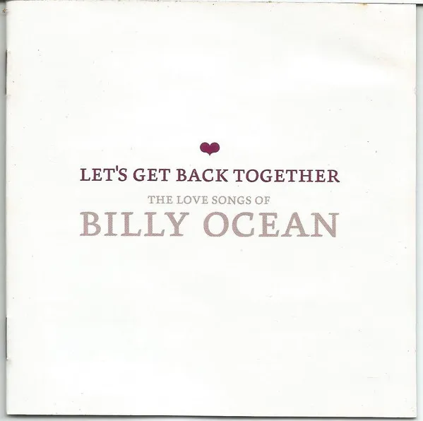 Let's Get Back Together - The Love Songs Of Billy Ocean