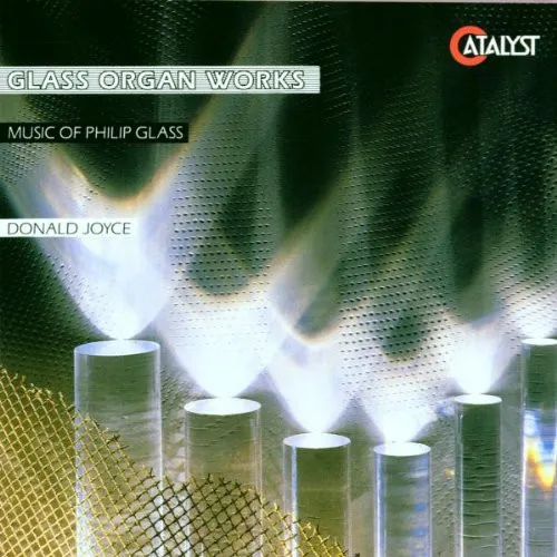 Glass Organ Works (Music Of Philip Glass)