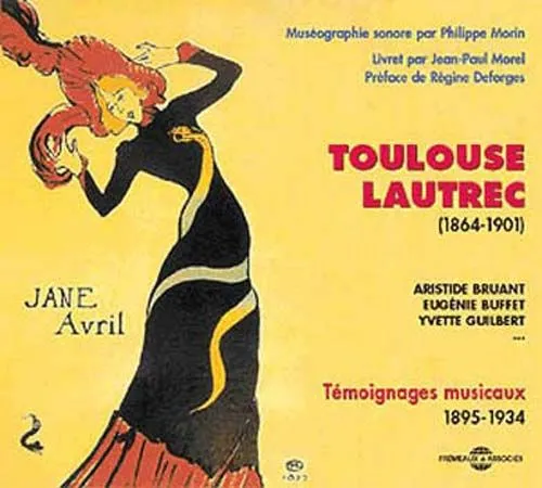 Toulouse Lautrec (Témoignages Musicaux 1895 - 1934)